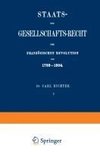 Staats- und Gesellschafts-Recht der Französischen Revolution von 1789-1804