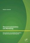 Neurowissenschaften und Marketing: Informationen aus der Black Box Gehirn zur Optimierung des Marketing Mix