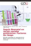 Sepsis Neonatal en recién nacidos pretérmino: Factores de riesgo