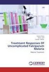 Treatment Responses Of Uncomplicated Falciparum Malaria