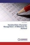 Handwritten Character Recognition: A Milestone To Achieve