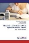 Thiazole - An Active Scaffold against Bacterial Strains