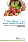 Prolonger la jeunesse et la beauté avec la naturopathie