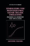 Stabilizers for Photographic Silver Halide Emulsions: Progress in Chemistry and Application