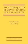 Localized Quality of Service Routing for the Internet