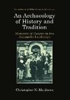 An Archaeology of History and Tradition