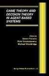 Game Theory and Decision Theory in Agent-Based Systems