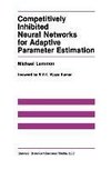 Competitively Inhibited Neural Networks for Adaptive Parameter Estimation