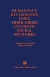 Human Face Recognition Using Third-Order Synthetic Neural Networks