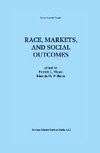 Race, Markets, and Social Outcomes