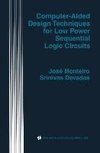 Computer-Aided Design Techniques for Low Power Sequential Logic Circuits