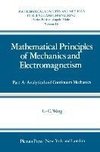 Mathematical Principles of Mechanics and Electromagnetism