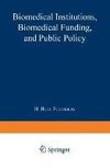 Biomedical Institutions, Biomedical Funding, and Public Policy