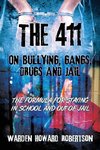 The 411 on Bullying, Gangs, Drugs and Jail