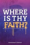 Where Is Thy Faith?