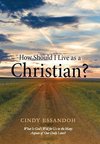 How Should I Live as a Christian?