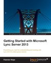 GETTING STARTED W/MS LYNC SERV