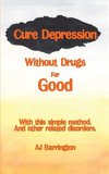 Cure Depression Without Drugs for Good