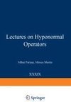 Lectures on Hyponormal Operators