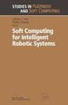 Soft Computing for Intelligent Robotic Systems