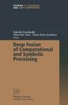 Deep Fusion of Computational and Symbolic Processing