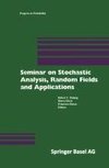 Seminar on Stochastic Analysis, Random Fields and Applications