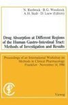 Drug Absorption at Different Regions of the Human Gastro-Intestinal Tract: Methods of Investigation and Results / Arzneimittelabsorption aus verschiedenen Bereichen des Gastrointestinaltraktes beim Menschen: Untersuchungsmethoden und Ergebnisse