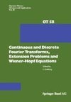 Continuous and Discrete Fourier Transforms, Extension Problems and Wiener-Hopf Equations