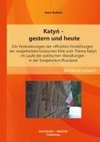 Katyn - gestern und heute: Die Veränderungen der offiziellen Einstellungen der sowjetischen/russischen Elite zum Thema Katyn im Laufe der politischen Wandlungen in der Sowjetunion/Russland