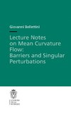 Lecture Notes on Mean Curvature Flow: Barriers and Singular Perturbations