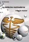 La médecine postmoderne prend le pouvoir