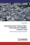 Learning from China's Rise to Escape the Middle-Income Trap