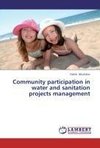 Community participation in water and sanitation projects management