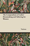 The Compendium of Ladies' Dressmaking and Tailoring for Women