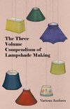 The Three Volume Compendium of Lampshade Making