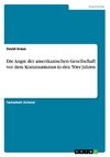 Die Angst der amerikanischen Gesellschaft vor dem Kommunismus in den 50er Jahren