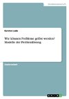 Wie können Probleme gelöst werden? Modelle der Problemlösung