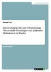 Entwicklungspoltik und Urbanisierung: Theoretische Grundlagen und praktische Maßnahmen im Wandel