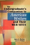 The Undergraduate's Companion to American Writers and Their Web Sites