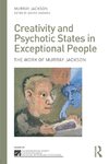 Creativity and Psychotic States in Exceptional People