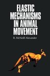 Elastic Mechanisms in Animal Movement