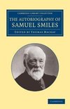 The Autobiography of Samuel Smiles, LL.D.