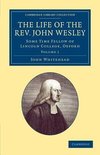 The Life of the REV. John Wesley, M.A.