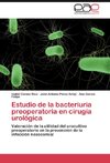 Estudio de la bacteriuria preoperatoria en cirugía urológica