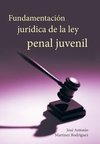 Fundamentacion Juridica de La Ley Penal Juvenil