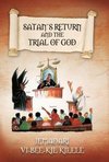 Satan's Return and the Trial of God