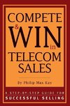 Kay, P: Compete and Win in Telecom Sales