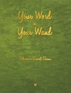 YOUR WORD IS YOUR WAND