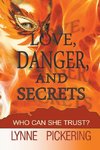 Love, Danger, and Secrets