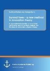 Survival trees - a new method in innovation theory: A successful introduction of a method commonly used in survival analysis into the field of innovation diffusion theory